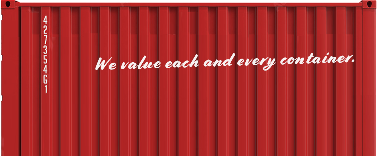 we value each and every container,